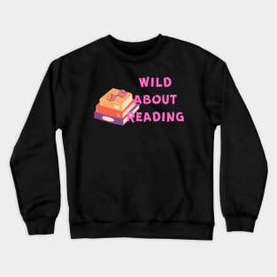 Wild About Reading Crewneck Sweatshirt